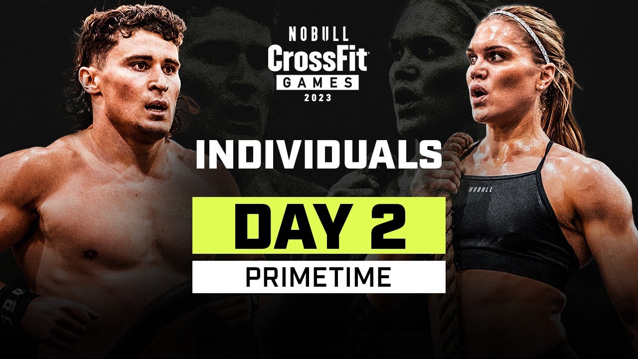 Day 2 Individuals Primetime — 2023 CrossFit Games