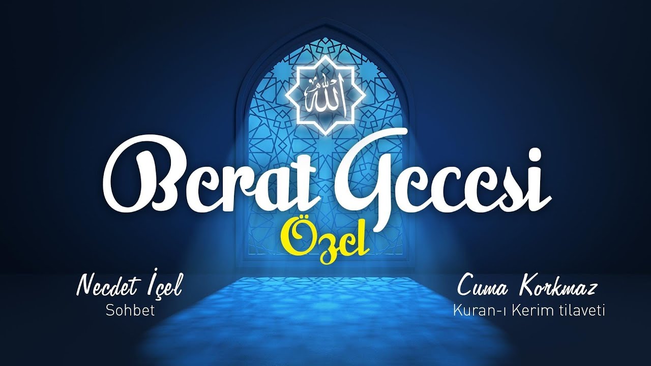 BERAT GECESİ Özel | NECDET İÇEL | CUMA KORKMAZ