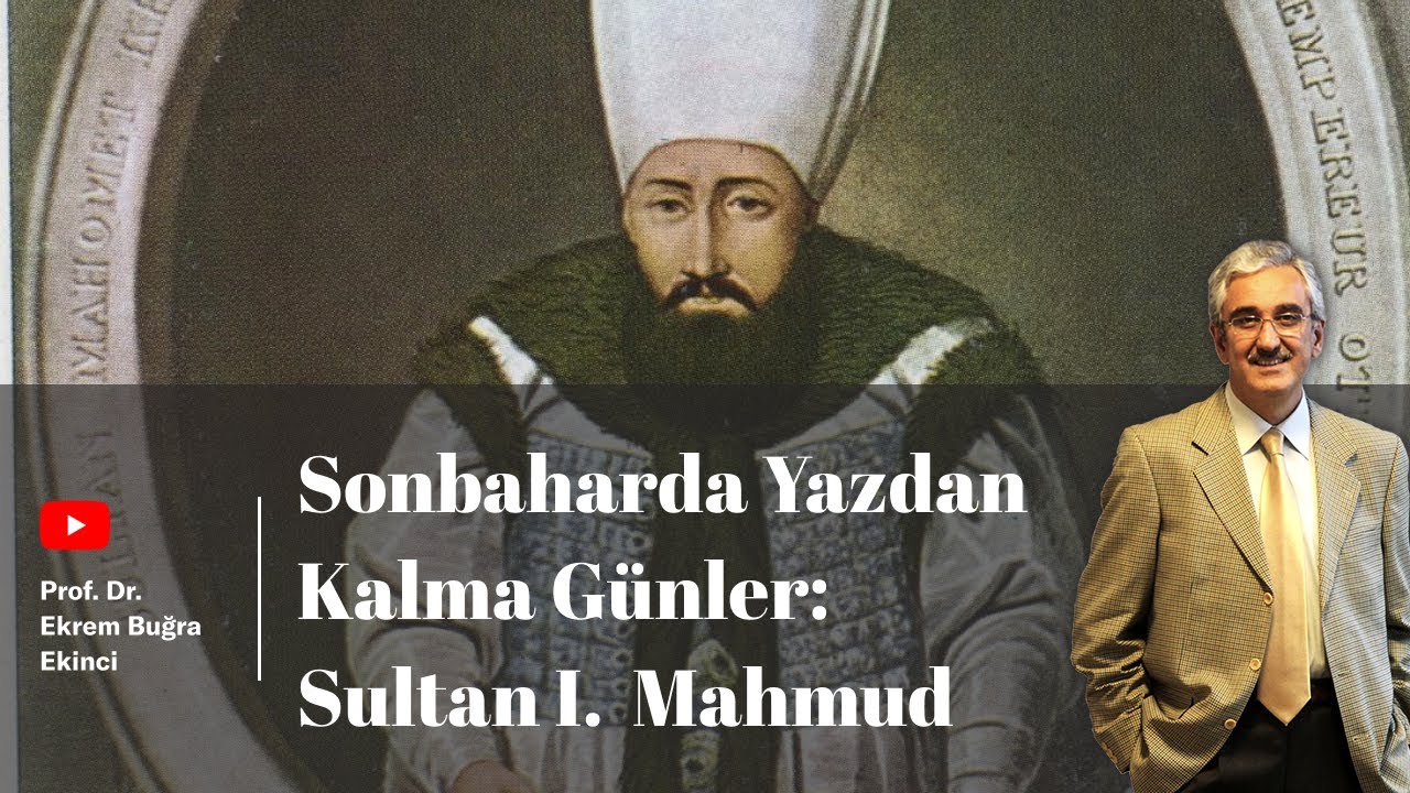 SULTAN I. MAHMUD - Sonbaharda Yazdan Kalma Günler