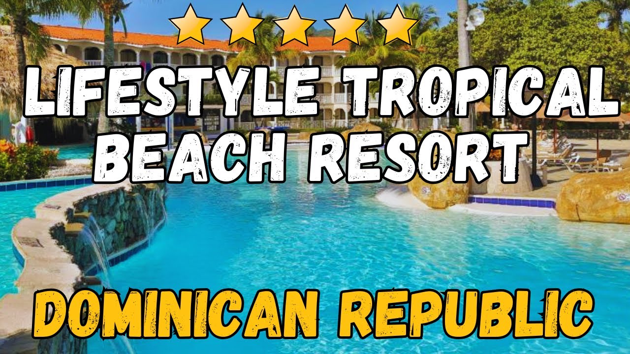 Lifestyle Tropical Beach Resort & Spa Review | Caribbean All-Inclusive Paradise in Puerto Plata