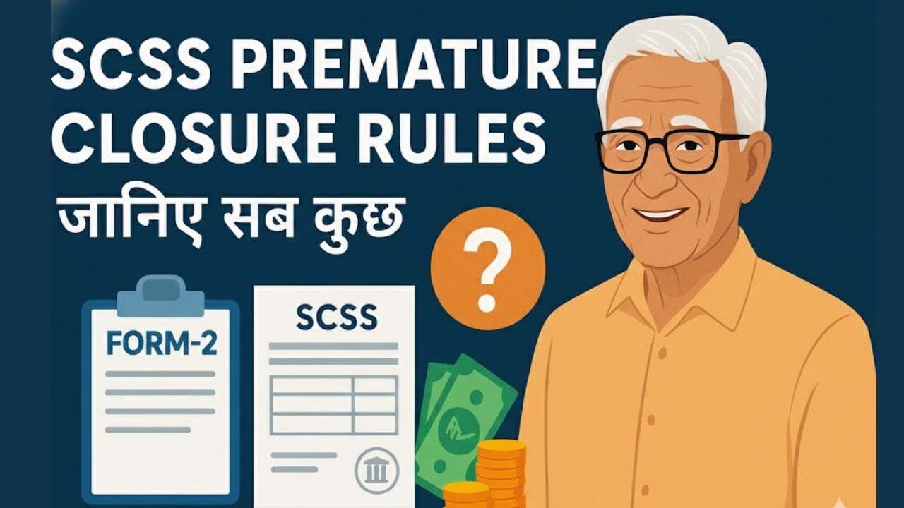 SCSS Premature Closure Rules | Senior Citizens Pre-Maturity Rules, Closure and Penalty