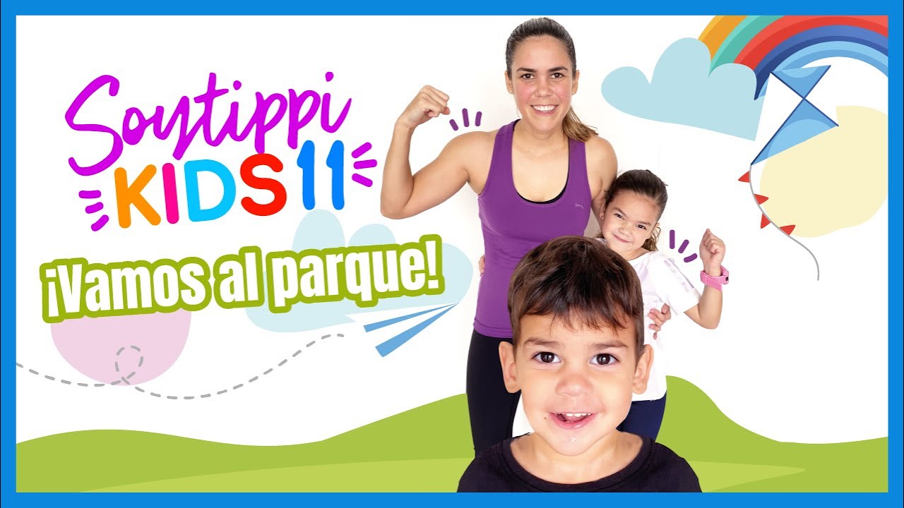 SoyTippiKIDS 11 &iexcl;Vamos al parque! Ejercicios divertidos con ni&ntilde;os en casa.