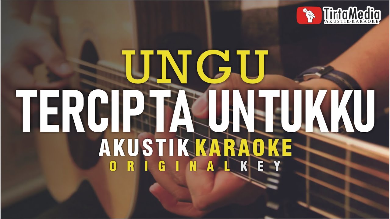 tercipta untukku - ungu (akustik karaoke)