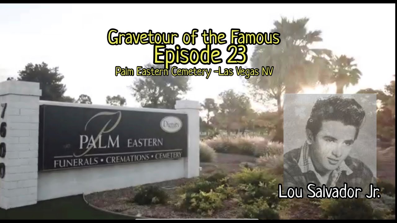 Gravetour of the Famous E23🇬🇧 | Lou Salvador Jr. | Las Vegas NV Palm Eastern Cemetery