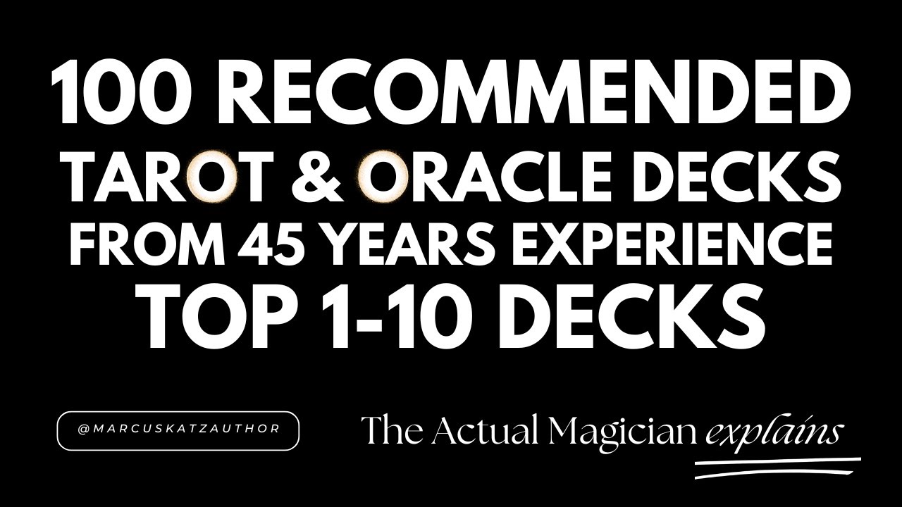 What are the TOP 100 #TAROT decks I recommend from thousands of decks & over 10,000 actual readings?