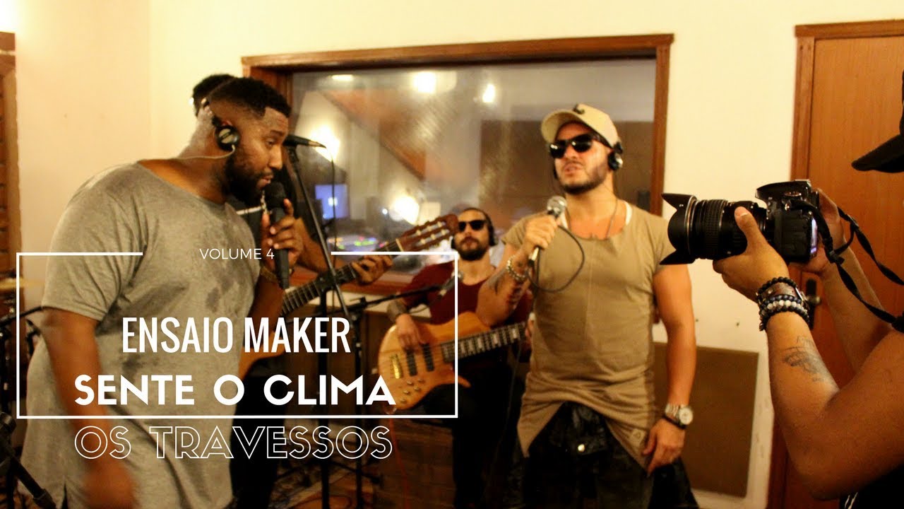 Ensaio Maker vol.4 (Vive na Farra/Perdição/Onde Andará) - Sente O Clima Samba Clube ft. OS TRAVESSOS
