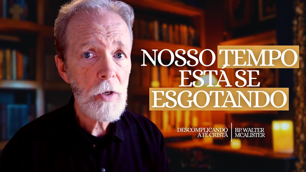 Nosso tempo está se esgotando | Descomplicando a Fé Cristã - Ep. 211