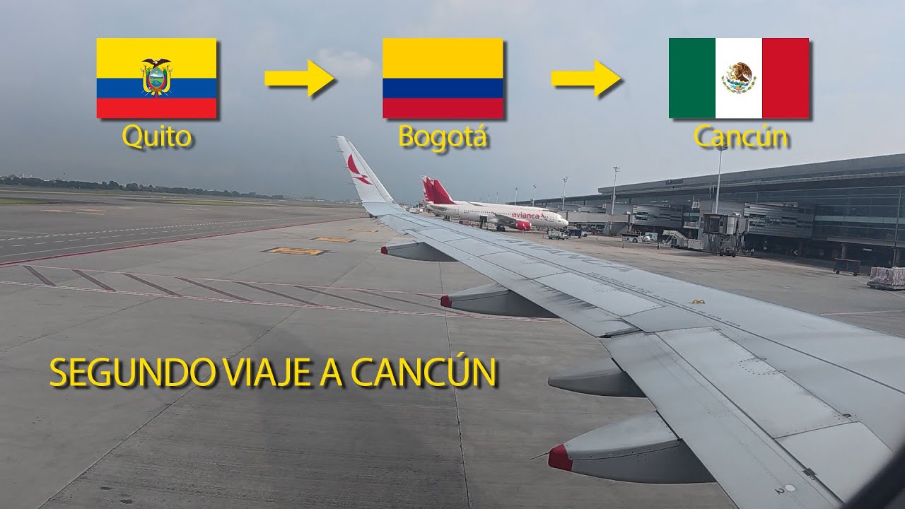 Aeroreportaje Quito - Bogotá - Cancún: Segundo viaje