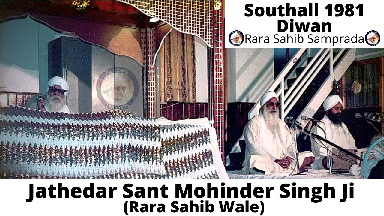 Jathedar Sant Mohinder Singh Ji Southall 1981 Diwan Rara Sahib Samprada