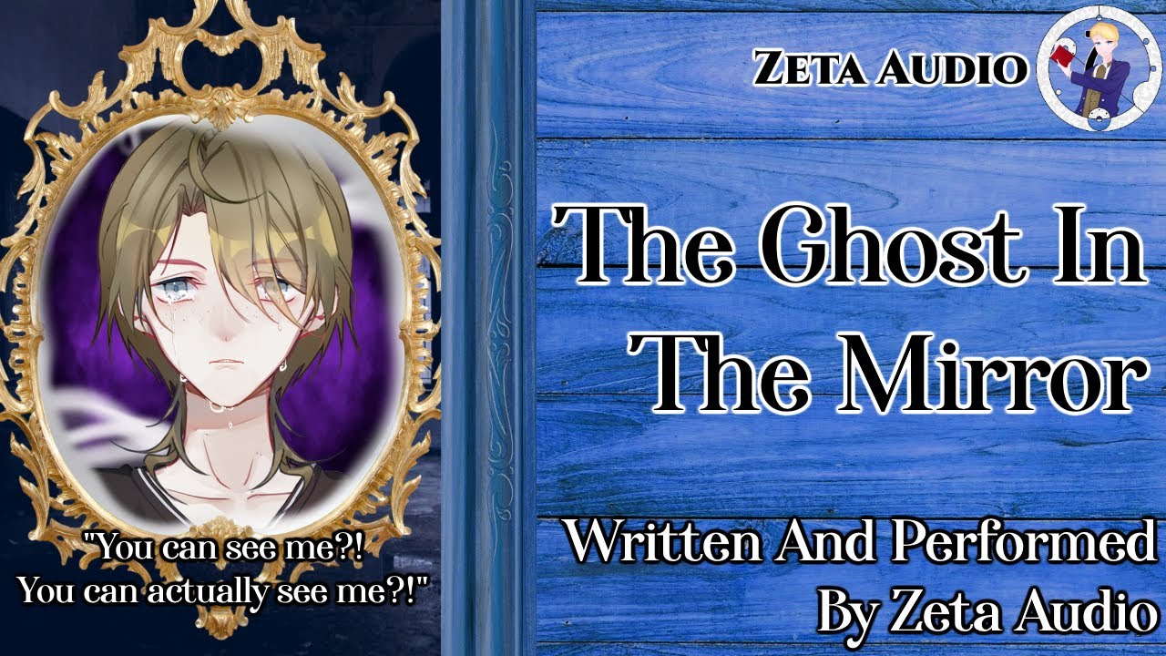 [M4A] The Ghost in the Mirror [ASMR Roleplay] [Ghost x listener]