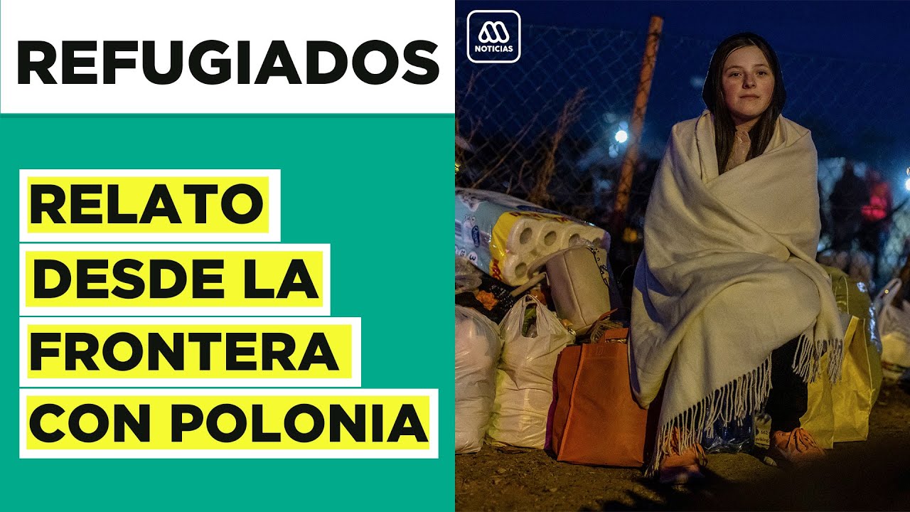 Andrea Arístegui desde frontera de Polonia con Ucrania: Traslado de refugiados demora días