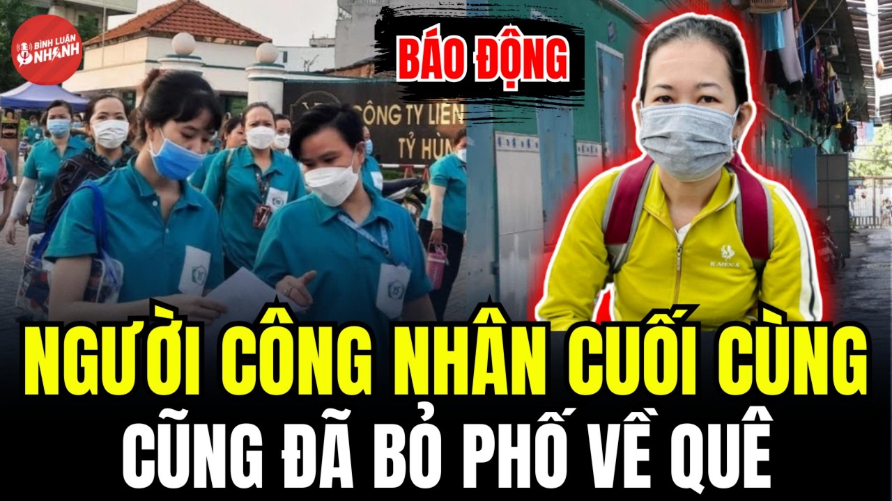 NGƯỜI CÔNG NHÂN CUỐI CÙNG CŨNG ĐÃ BỎ PHỐ VỀ QUÊ!