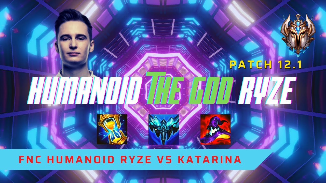 HUMANOID IS A GOD ON RYZE! - FNC Humanoid Plays Ryze Mid vs Katarina! | Season 2022 (Patch 12.1)