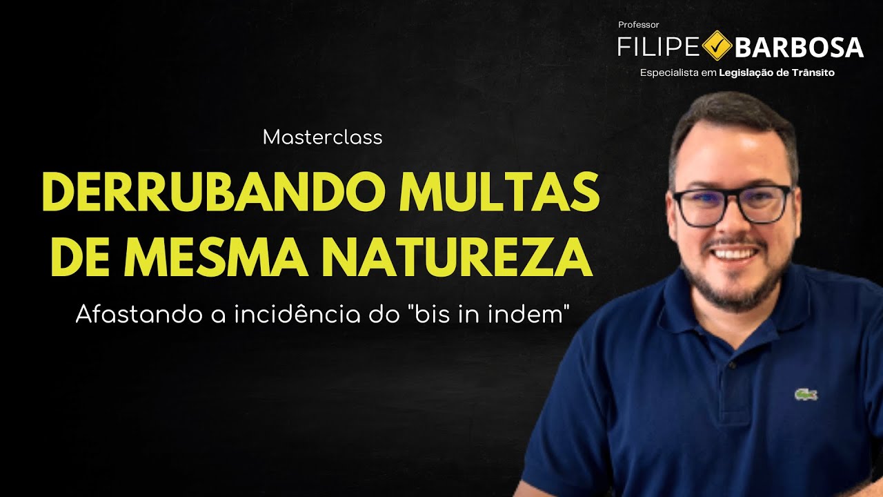 [Masterclass] Derrubando Multas de Mesma Natureza - Afastando o 