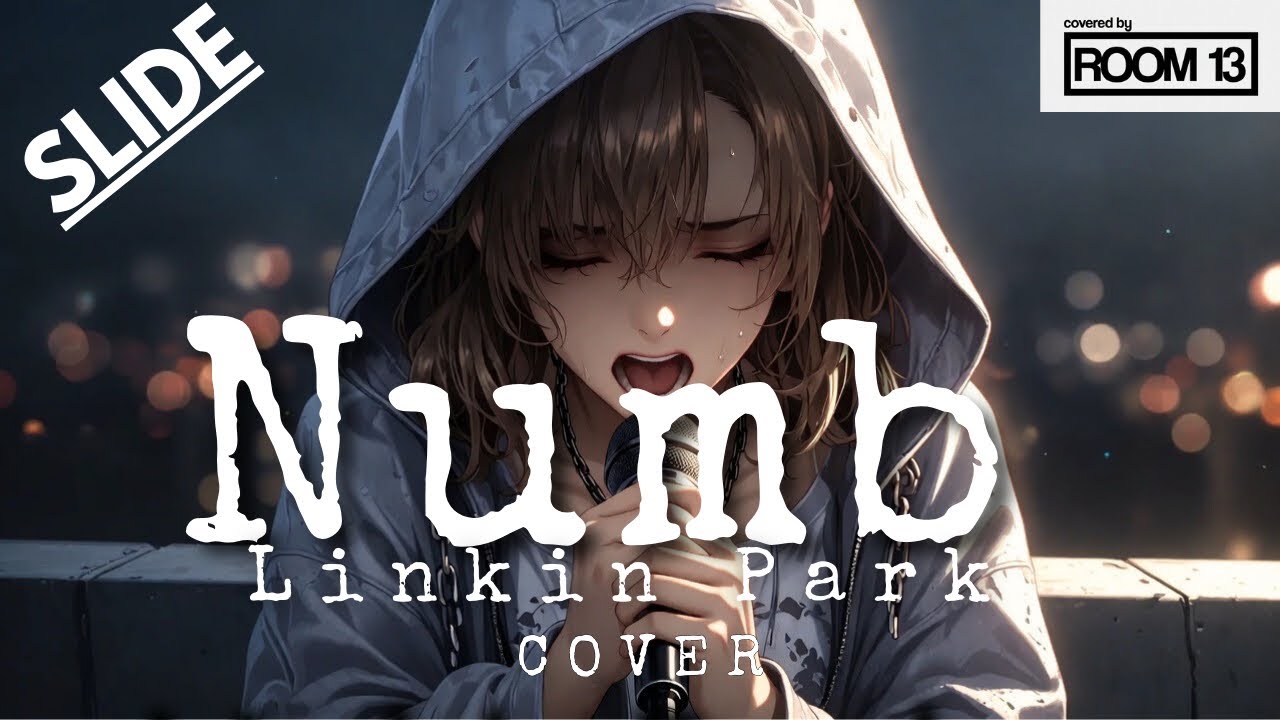 Numb / Linkin Park - Cover 【Slide Anime MV】 Homage MV 【Room 13】