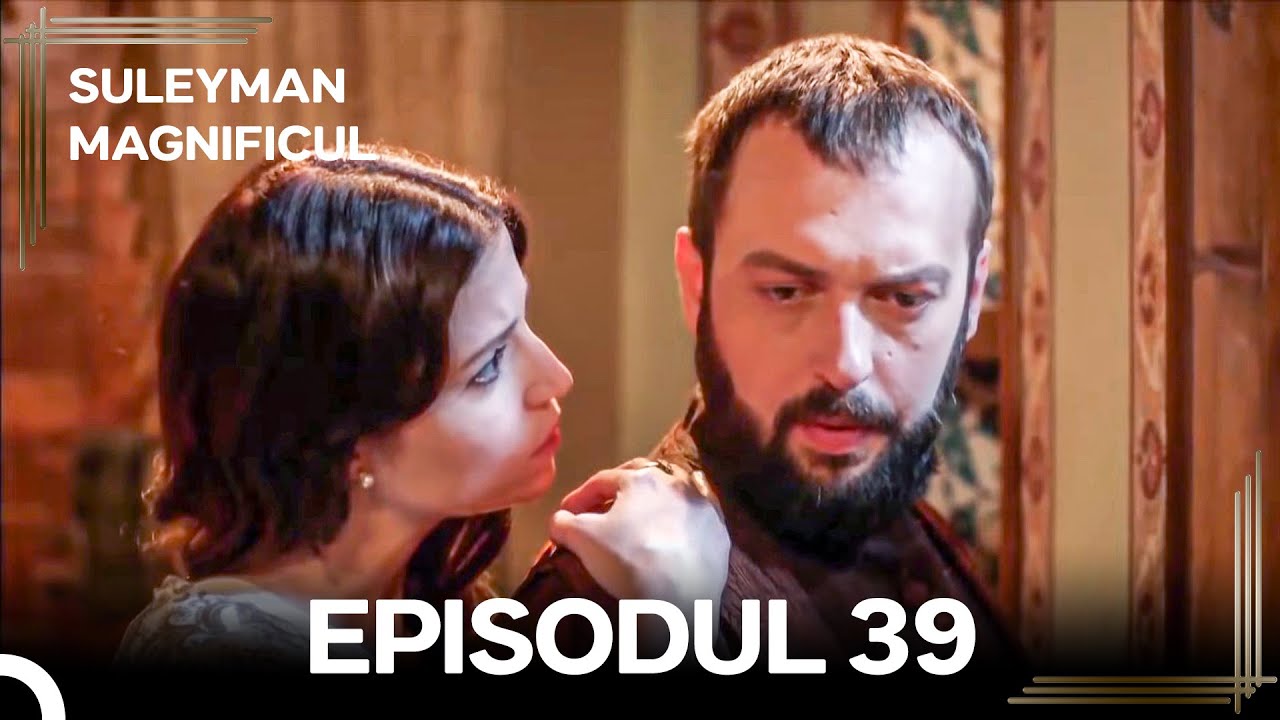Suleyman Magnificul | Episodul 39 (Versiune Lungă)