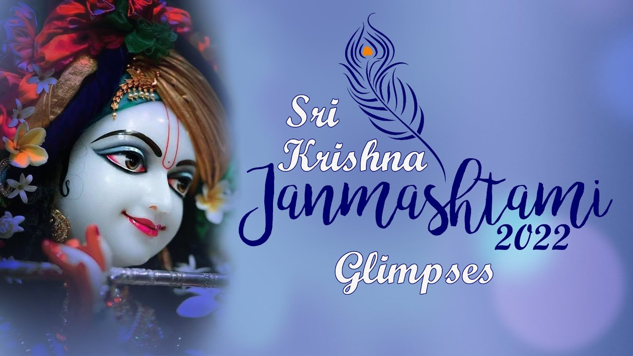 Glimpses of Sri Krishna Janmashtami 2022
