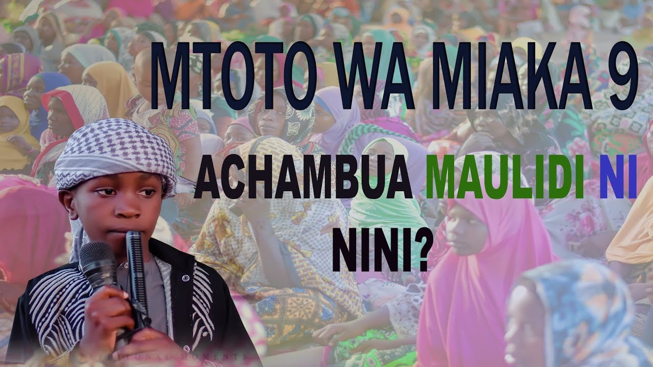 Mtoto wa Miaka 9 Amchambua Mtume Aelezea Maana ya Maulid-Sheikh Ramadhani Baraka