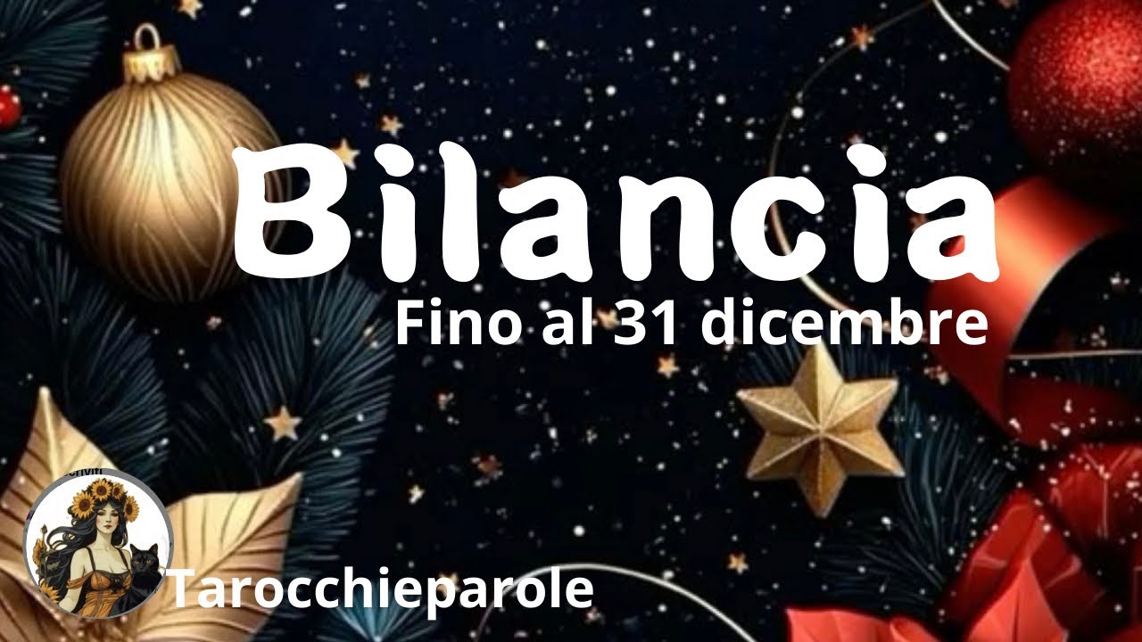 🎄🔮BILANCIA fino al 31 dicembre🔥FINISCE COSÌ ma rinasci ✨❤️