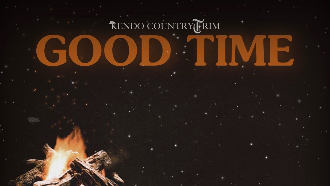 Kendo CountryTrim- Good Time (Audio)