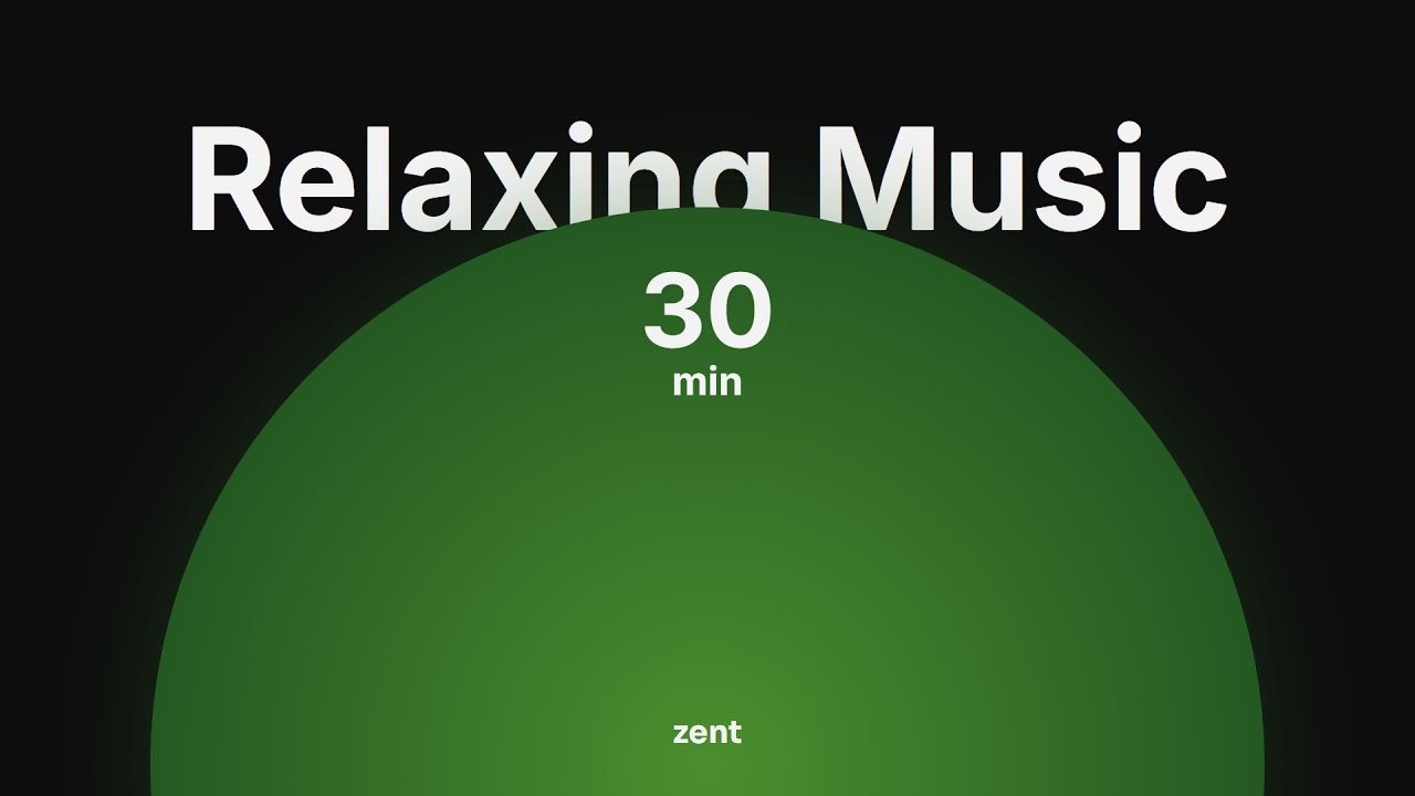 30 Minutes of Relaxing Music to Unwind, Recharge, Focus & Rebalance