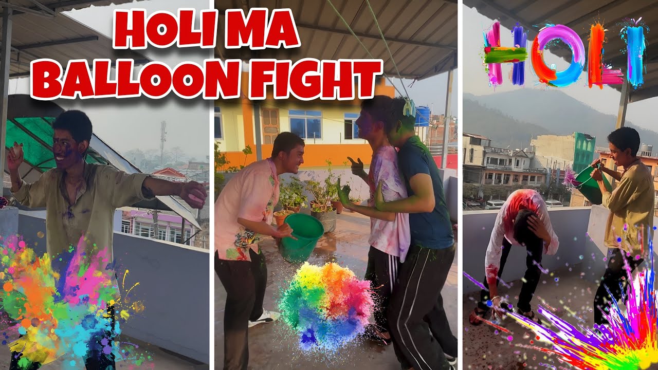 HOLI KO DIN KTA HARU SANGA BALLON FIGHT🔥|| HAPPY HOLI ❤️