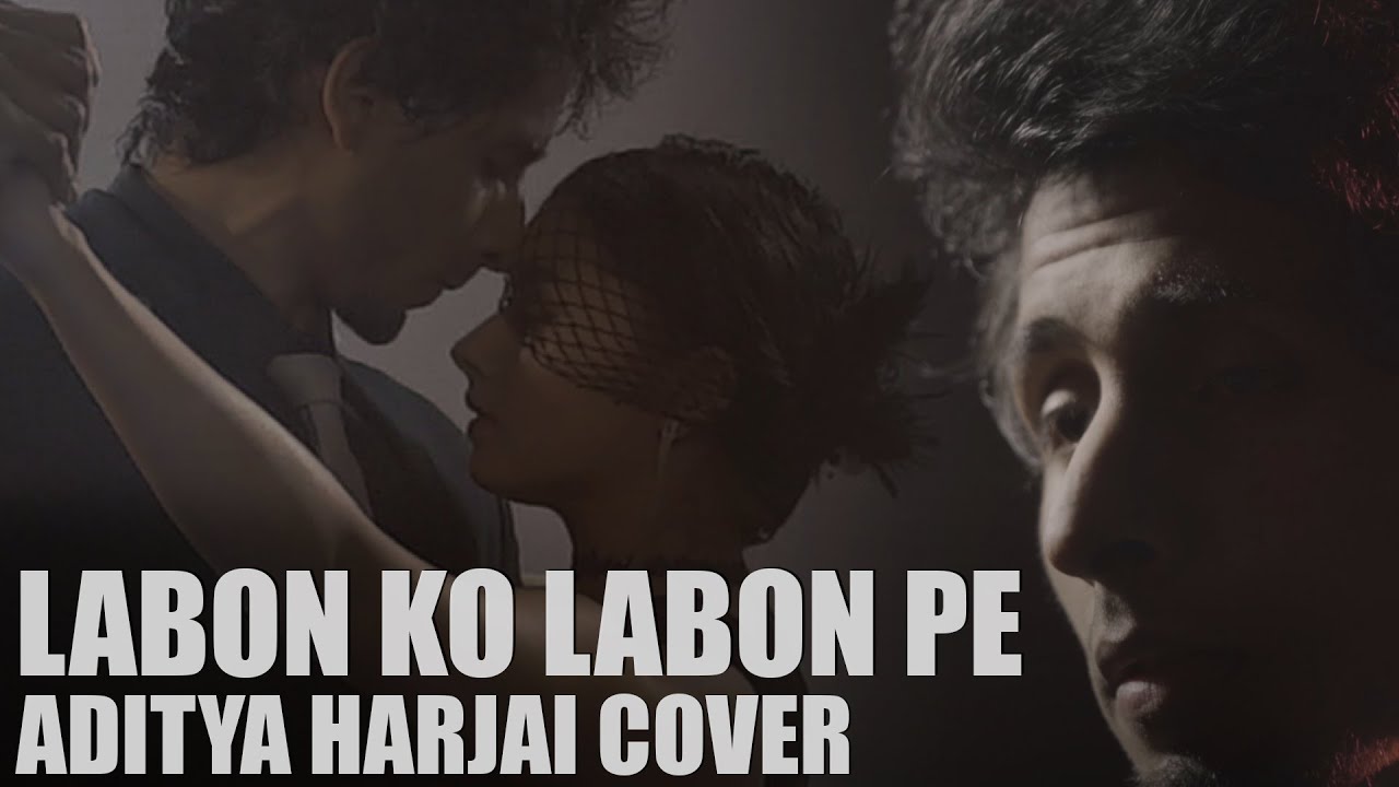 Labon Ko Labon Pe Cover Song | Aditya H | K K
