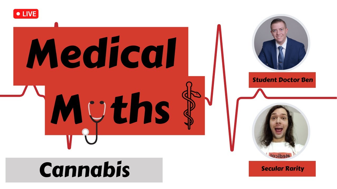 Medical Myths: The TRUTH About Cannabis Feat. Secular Rarity