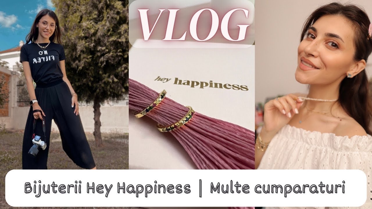 VLOG // Bijuterii Hey Happiness | Cea mai frumoasa geanta | Multe cumparaturi