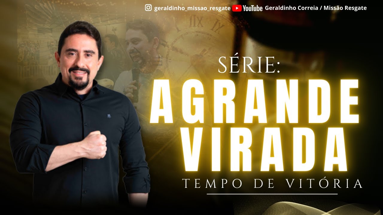 Série - A GRANDE VIRADA I Terço de São Miguel Arcanjo contra os Males I Geraldinho Correia