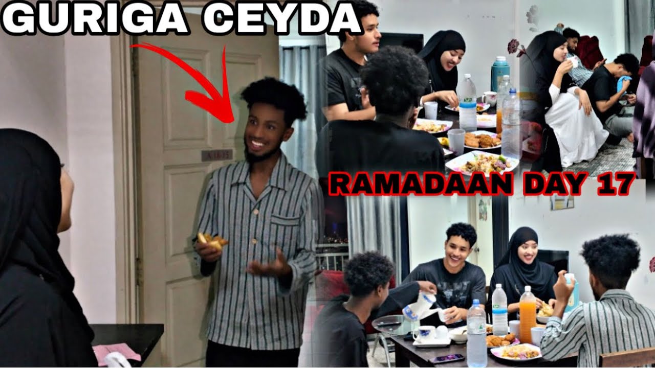 MAALINTA 17AAD RAMADAAN ROUTINE GURIGA CEYDA..?😱