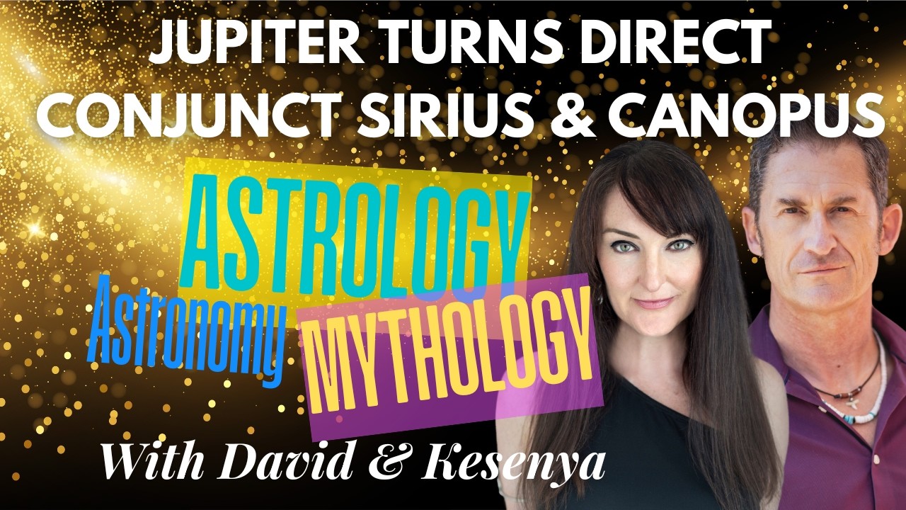 ✨❤️ASTROLOGY ASTRONOMY & MYTHOLOGY - Jupiter turns direct on Fixed Stars Sirius & Canopus!