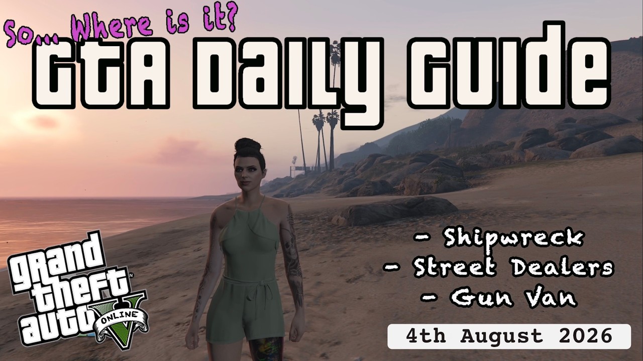 GTA Shipwreck, All Street Dealers & GunVan Location 4th August 2026 Daily Online Locations ✌🏼💜🏴&zwj;☠️