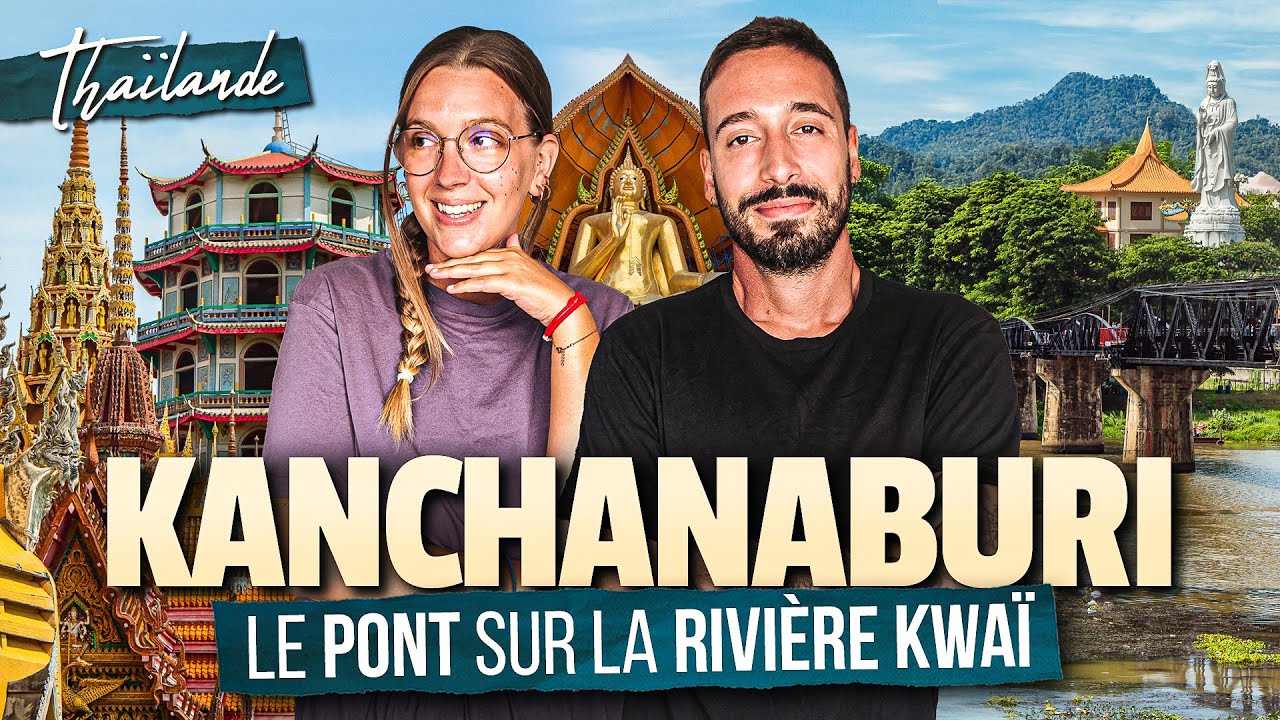 LE PONT ET LES MERVEILLES DE KANCHANABURI ! - (Kanchanaburi, Thaïlande) #53