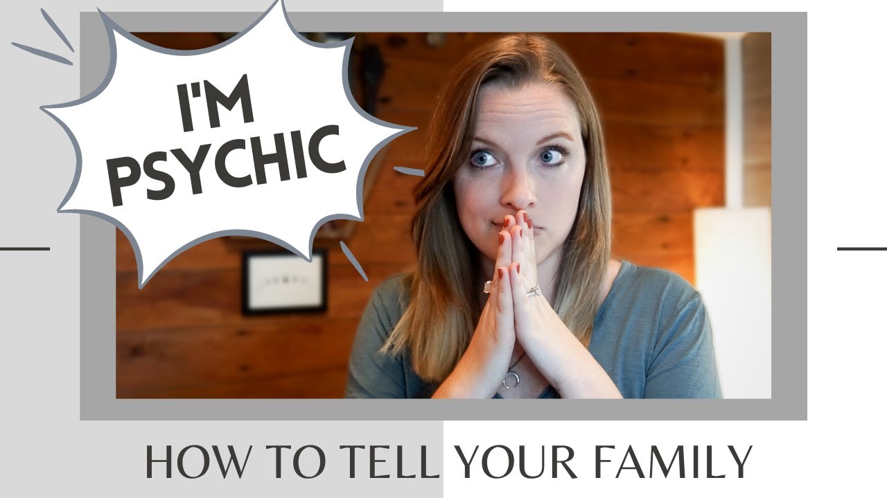 How to Tell Family and Friends That You're Psychic