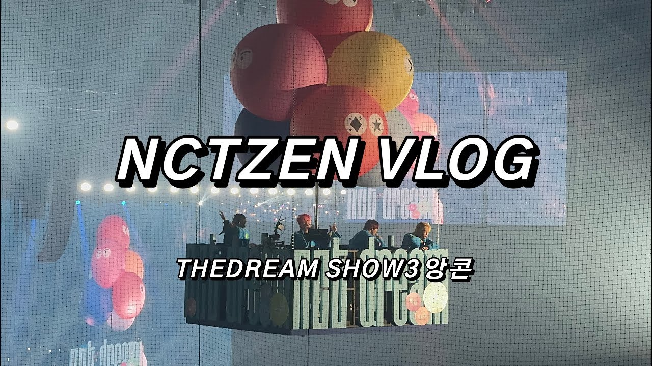 ᨳ 시즈니 브이로그 ഒ 드림이들 고척 날다 🎈| THEDREAM SHOW 3 앙콘• 드림쇼3 앙콘• 앙콘 • 고척 3층 4층 시야 • 콘서트브이로그 • 맠프 • 덕질로그