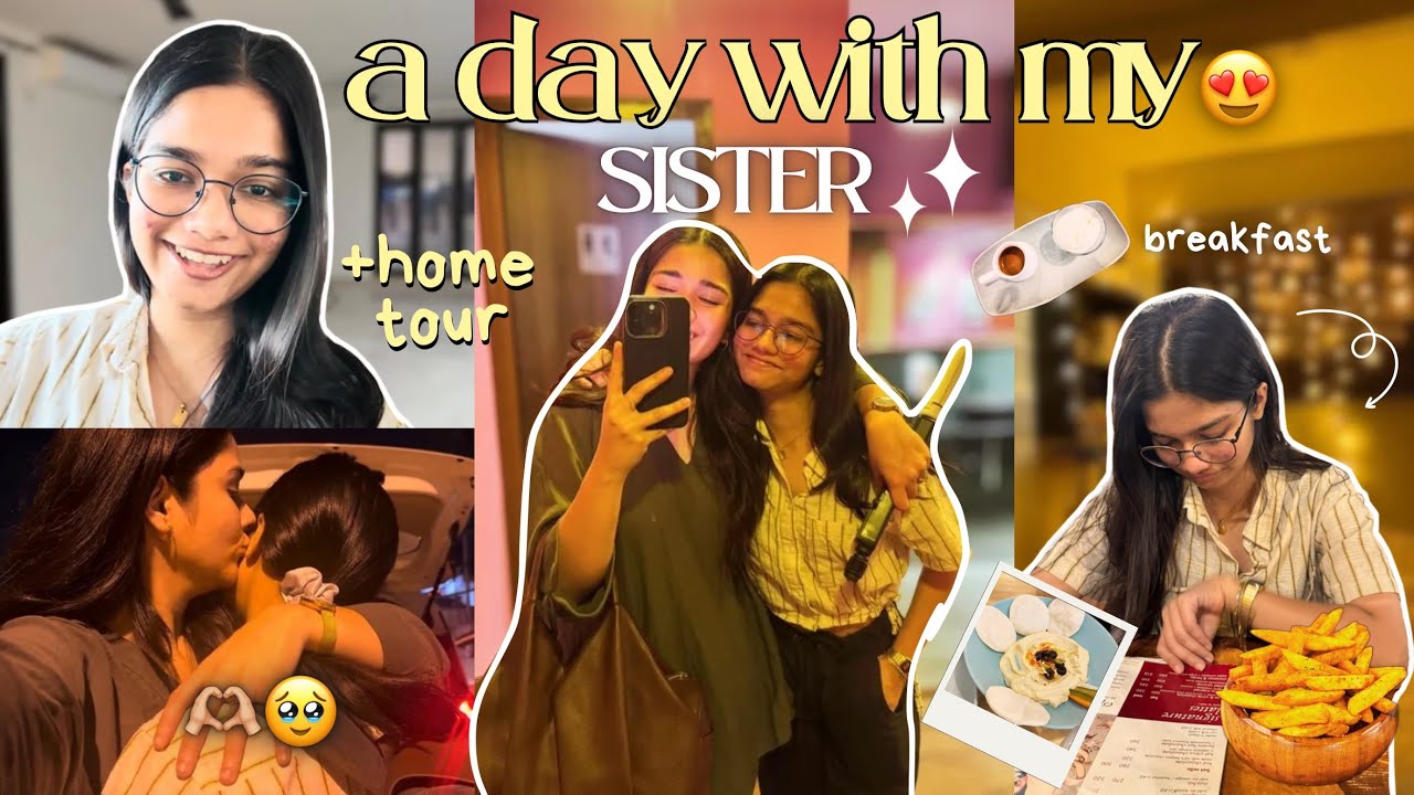 A Day With My Sister 💛 Breakfast, Home Tour & Lots of Gupshup