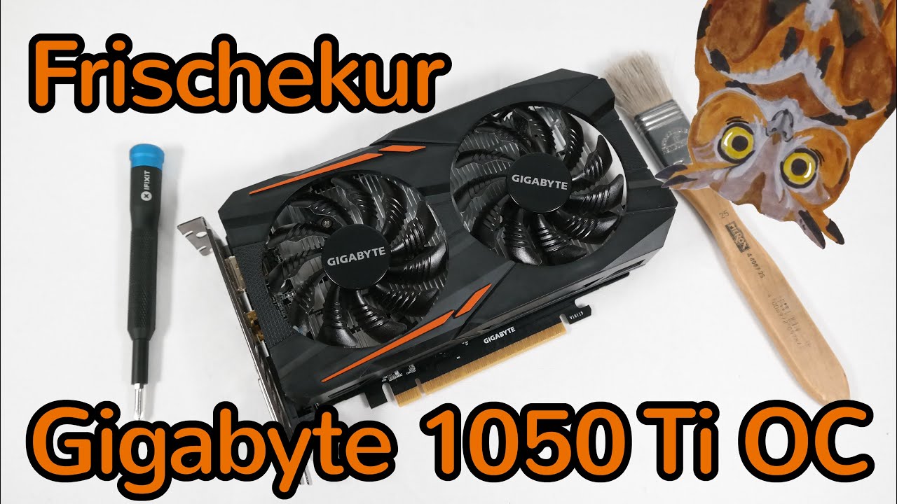 Gigabyte GTX 1050 ti OC 4G zerlegen und reinigen