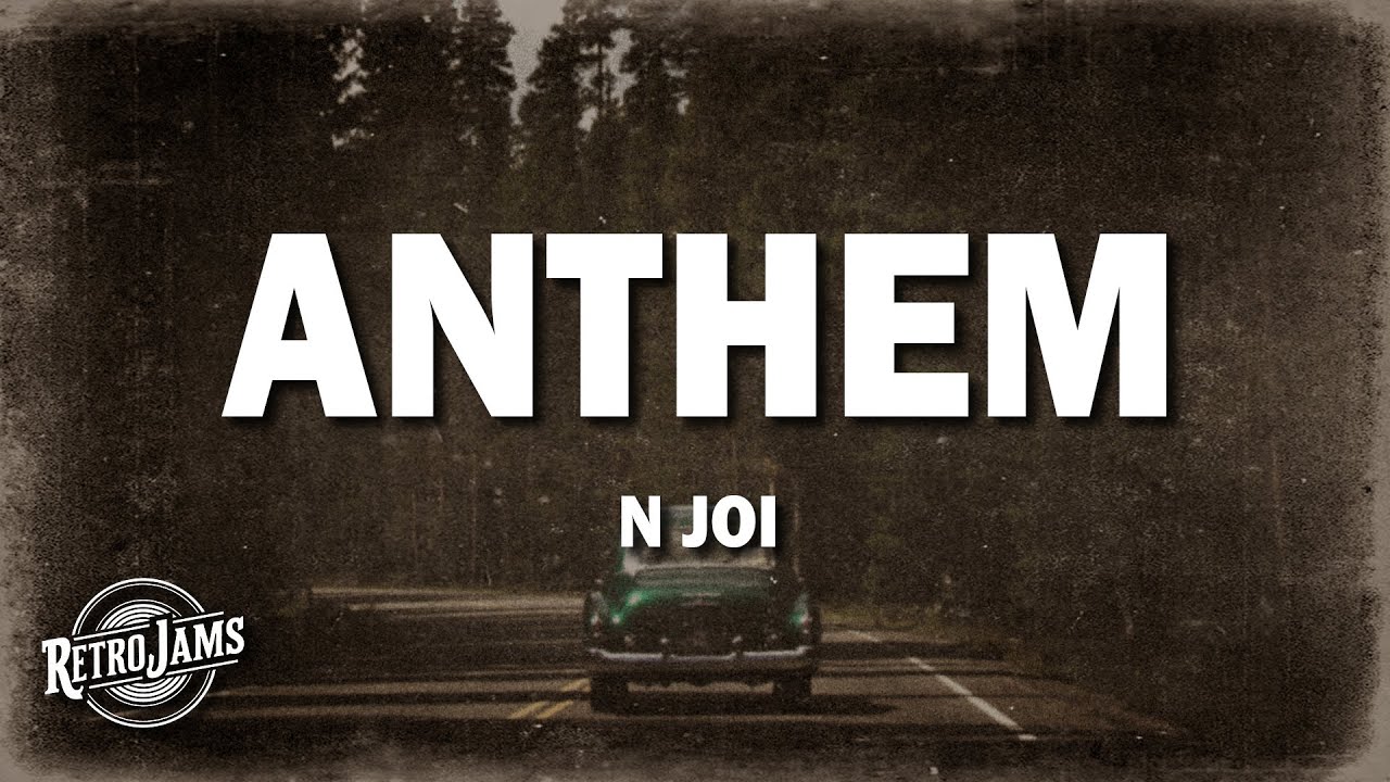 N Joi - Anthem (Lyrics)
