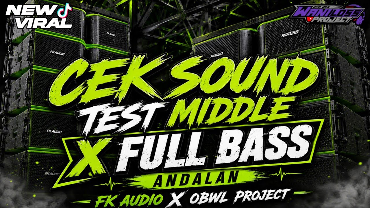 DJ CEK SOUND TEST MIDDLE X FULL BASS ANDALAN || FK AUDIO X OBWL PROJECT