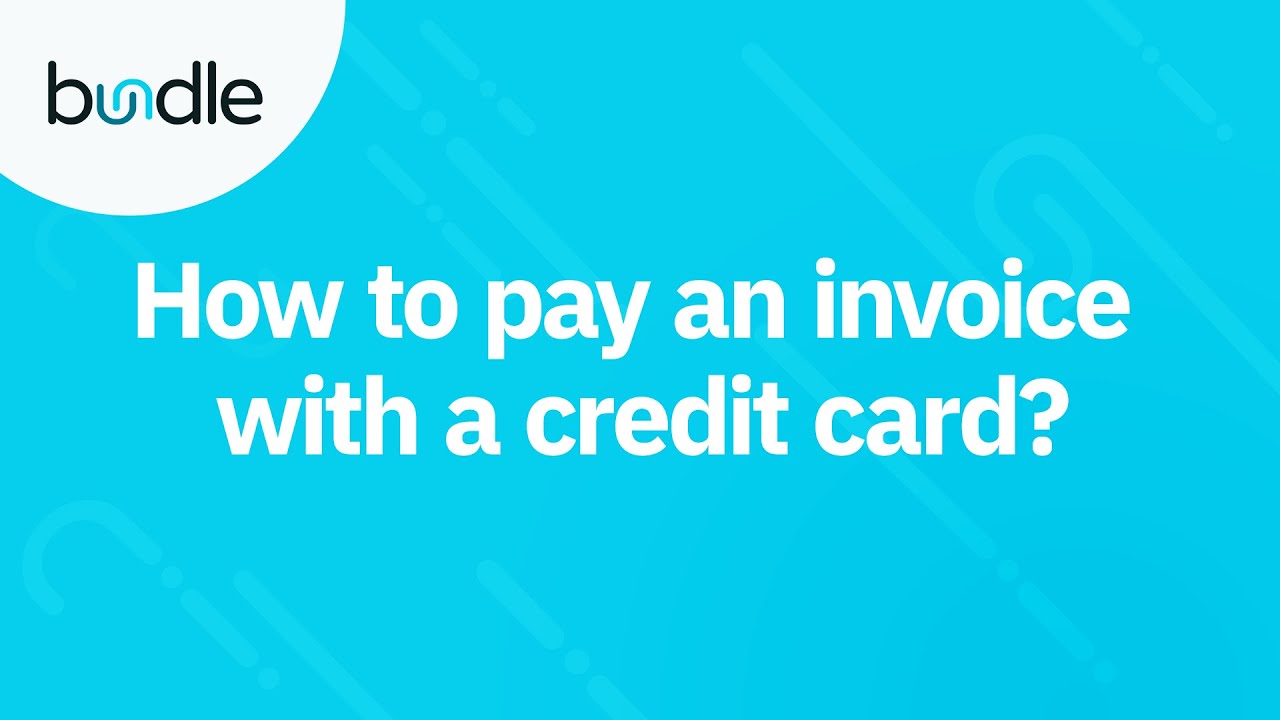 How to pay an invoice with a credit card? | Bundle