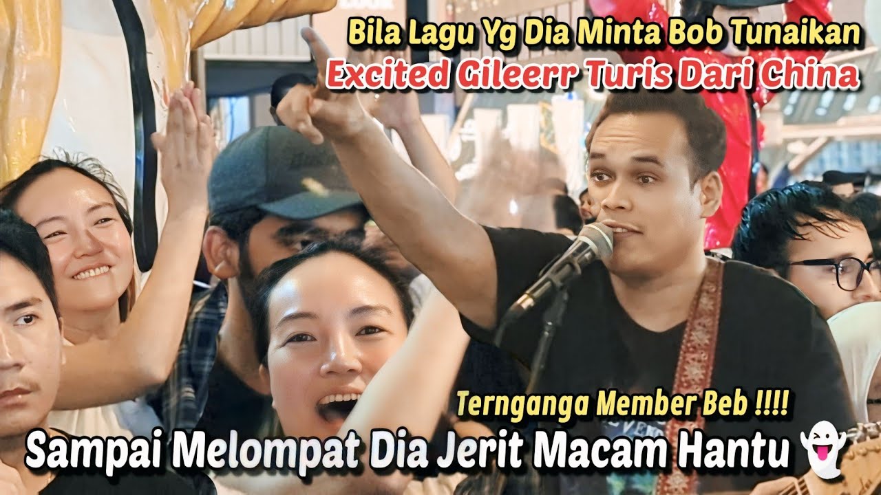 Excited Betul!! Turis China Melompat Dan Menjerit Macam Kena Rasuk Bila Lagu Permintaan Bob Mainkan
