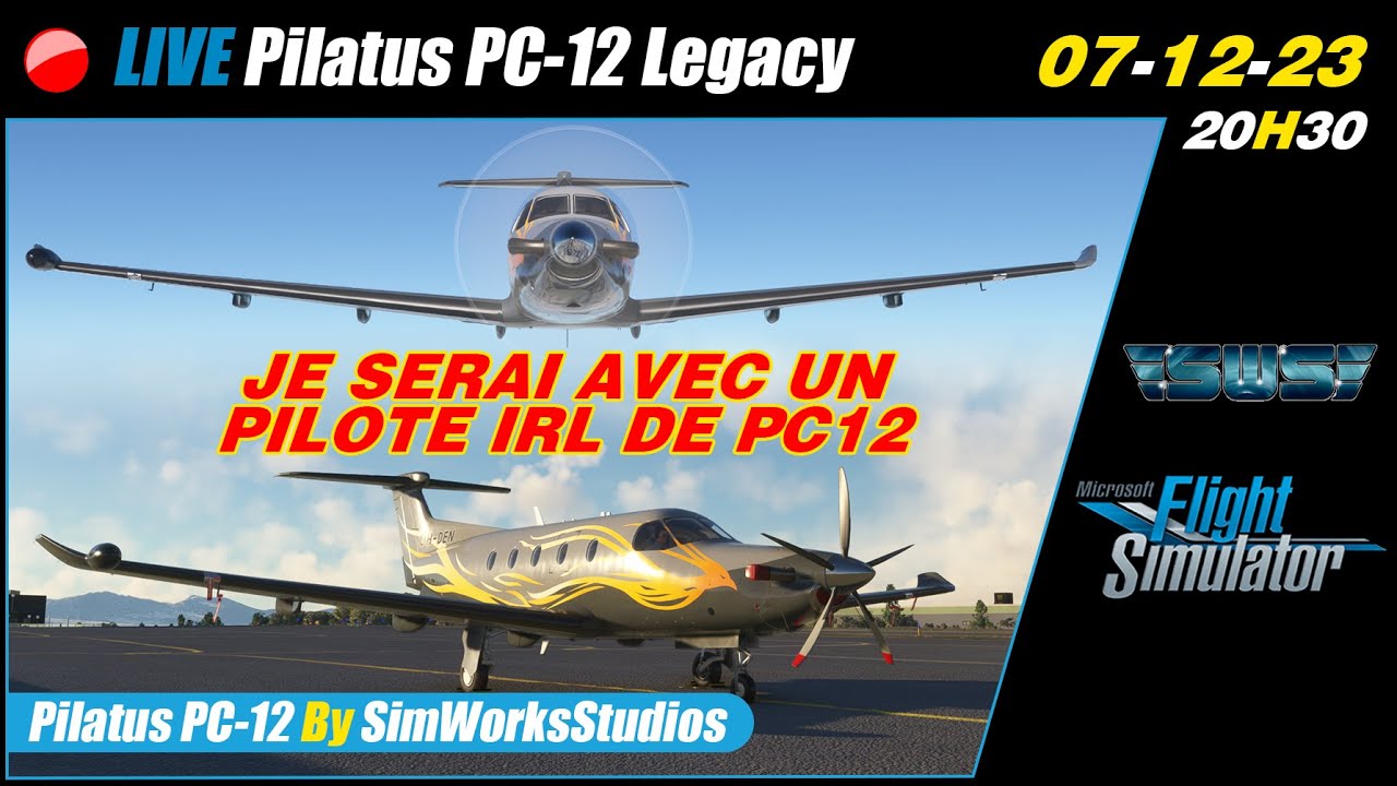 🔴🔁[ Replay LIVE FR MSFS2020 ] Pilatus PC12 By simworksstudios