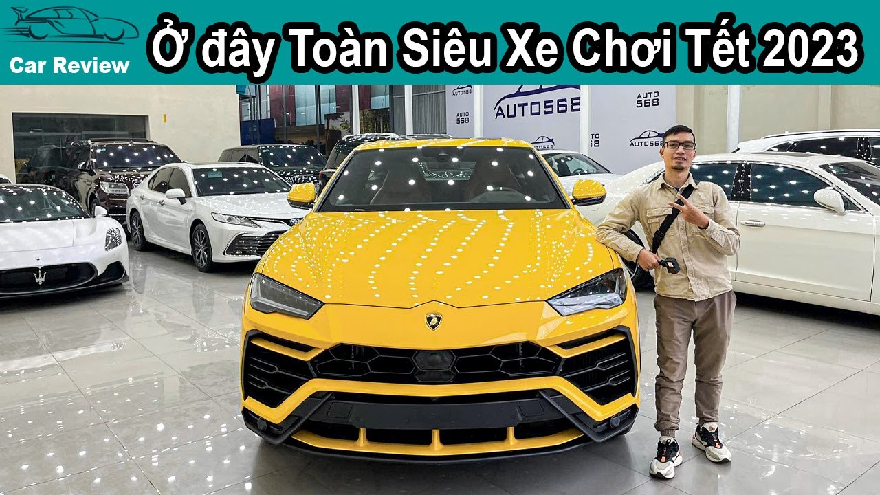 Thi&ecirc;n Đường Si&ecirc;u Xe - Xe Si&ecirc;u Sang Đại gia Việt tha hồ Chọn xe chơi TẾT 2023