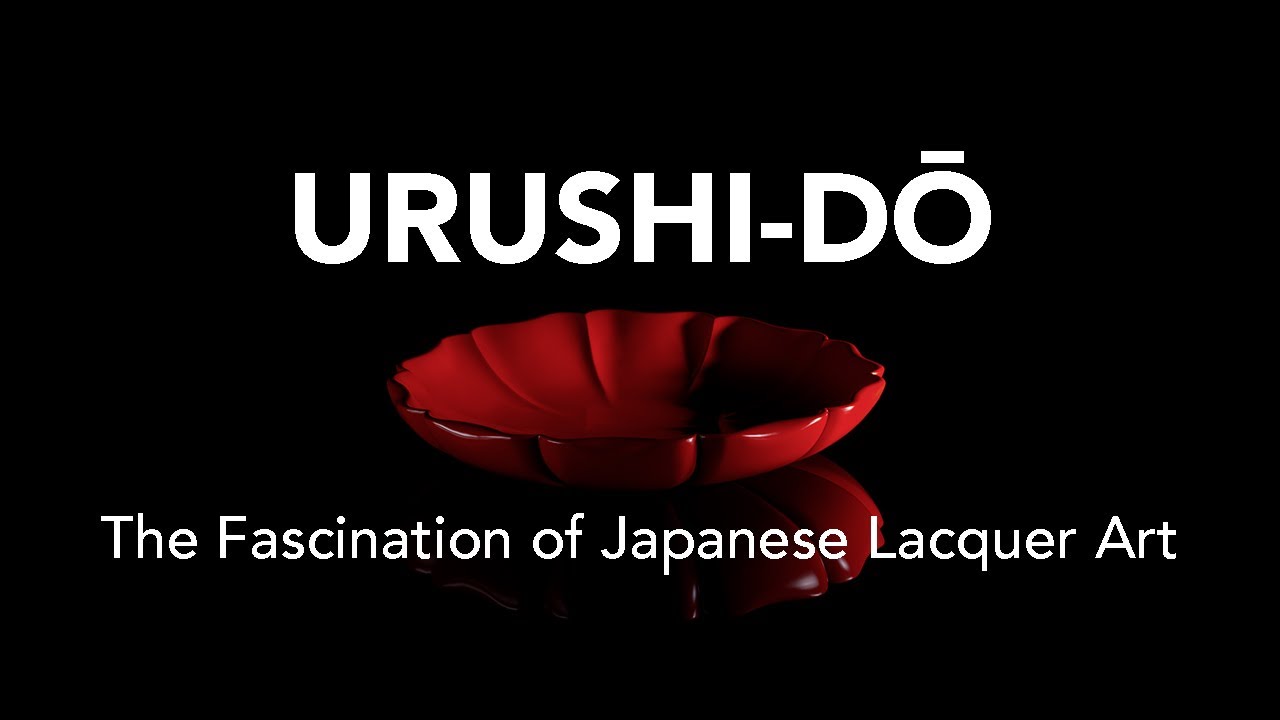 URUSHI-DŌ — THE FASCINATION OF JAPANESE LACQUER ART