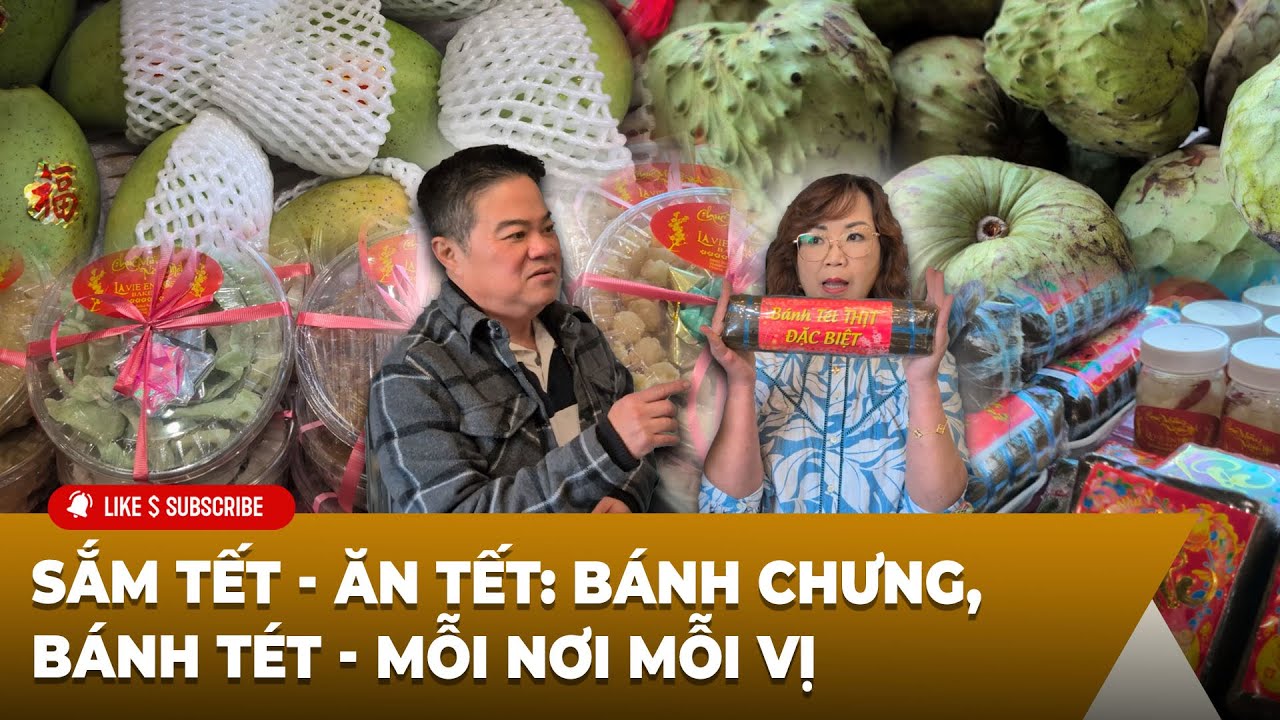 Ăn Gì? Ở Đâu? Sắm Tết - Ăn Tết: Bánh chưng, bánh tét - mỗi nơi mỗi vị
