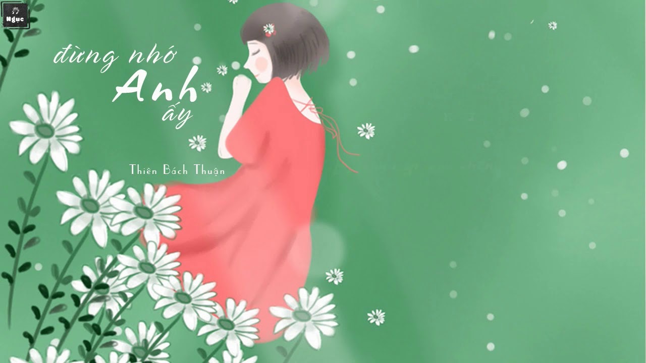 [ Vietsub + Pinyin ] Đừng nhớ anh ấy | 别想他 - Thiên Bách Thuận