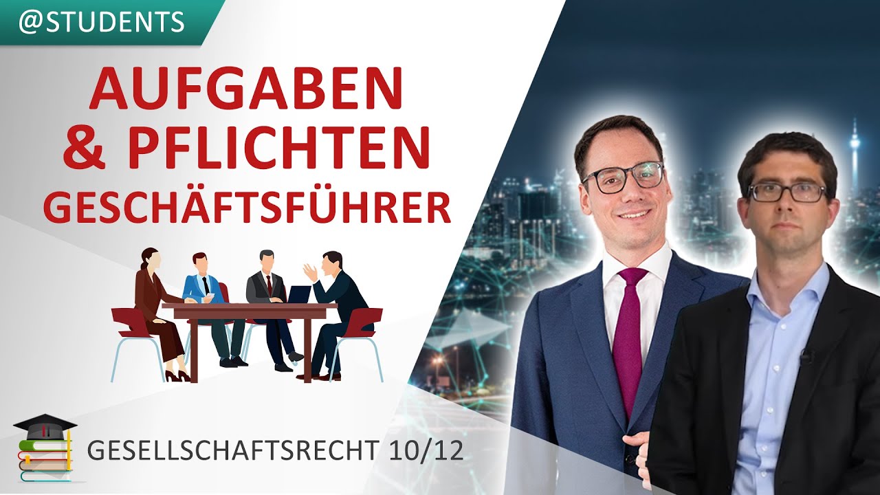 Geschäftsführer einer GmbH: Pflichten Haftung | Gesellschaftsrecht 10/12