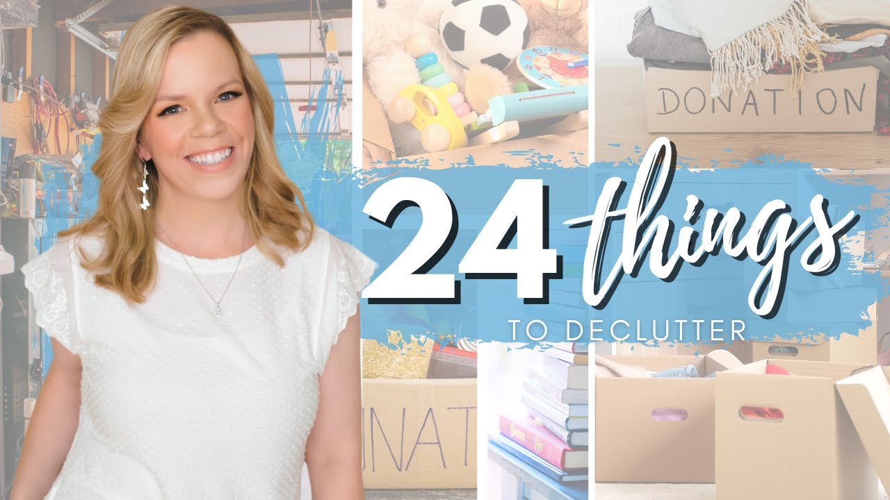 24 Things to Declutter that will CHANGE YOUR LIFE