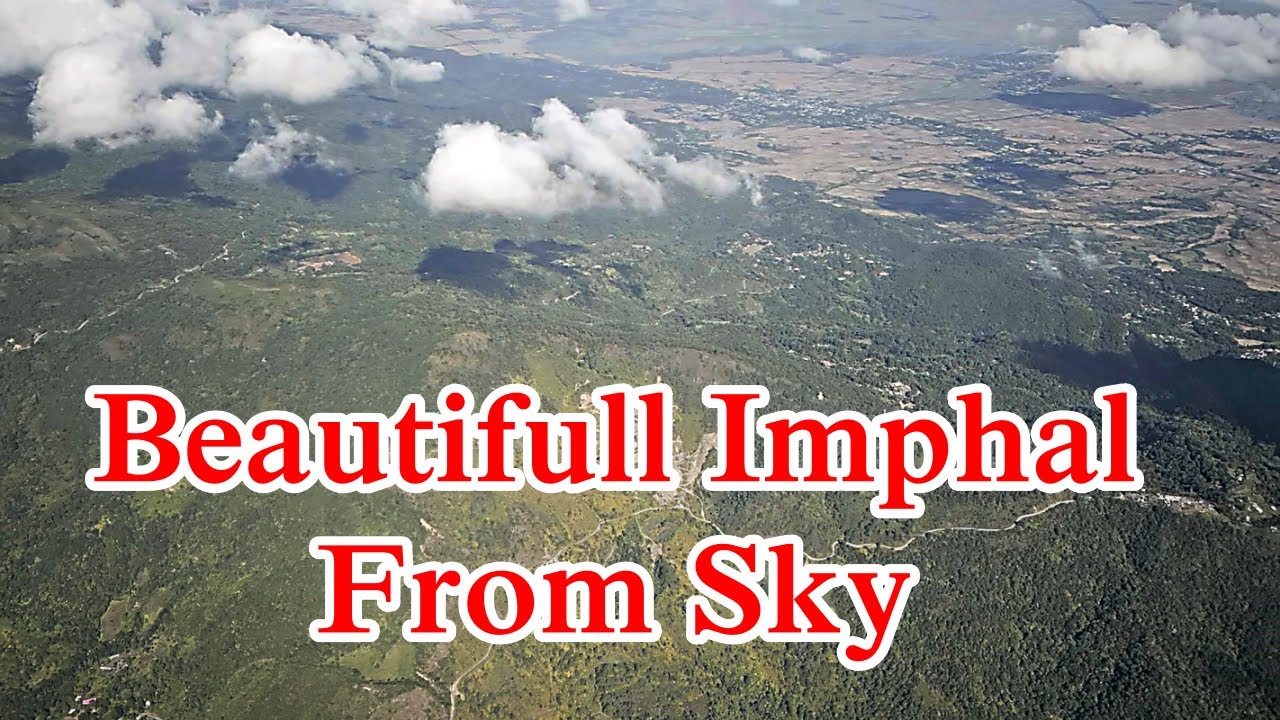 From the sky of Imphal